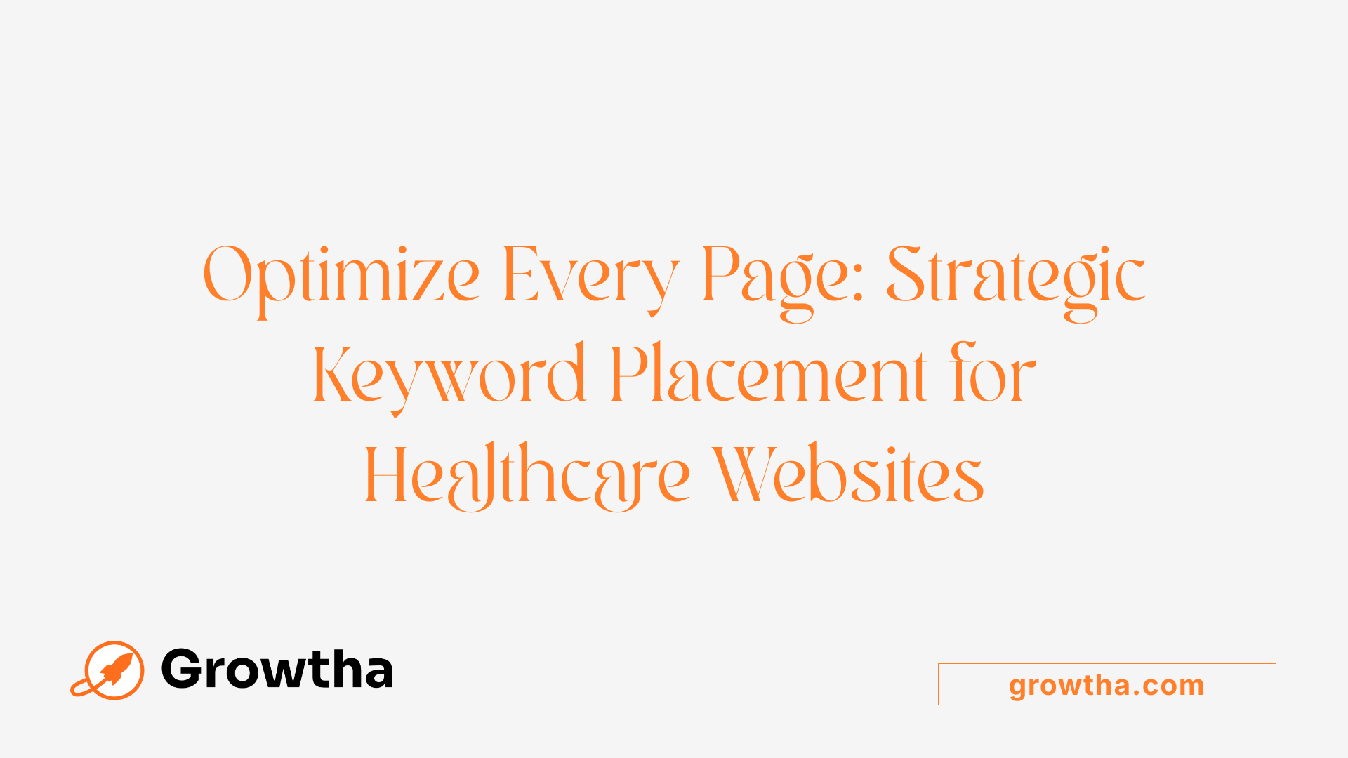Optimize Every Page: Strategic Keyword Placement for Healthcare Websites