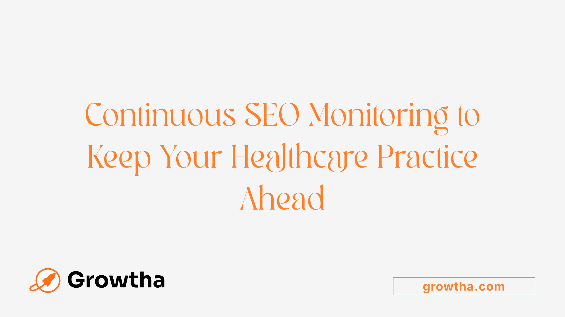 Continuous SEO Monitoring to Keep Your Healthcare Practice Ahead