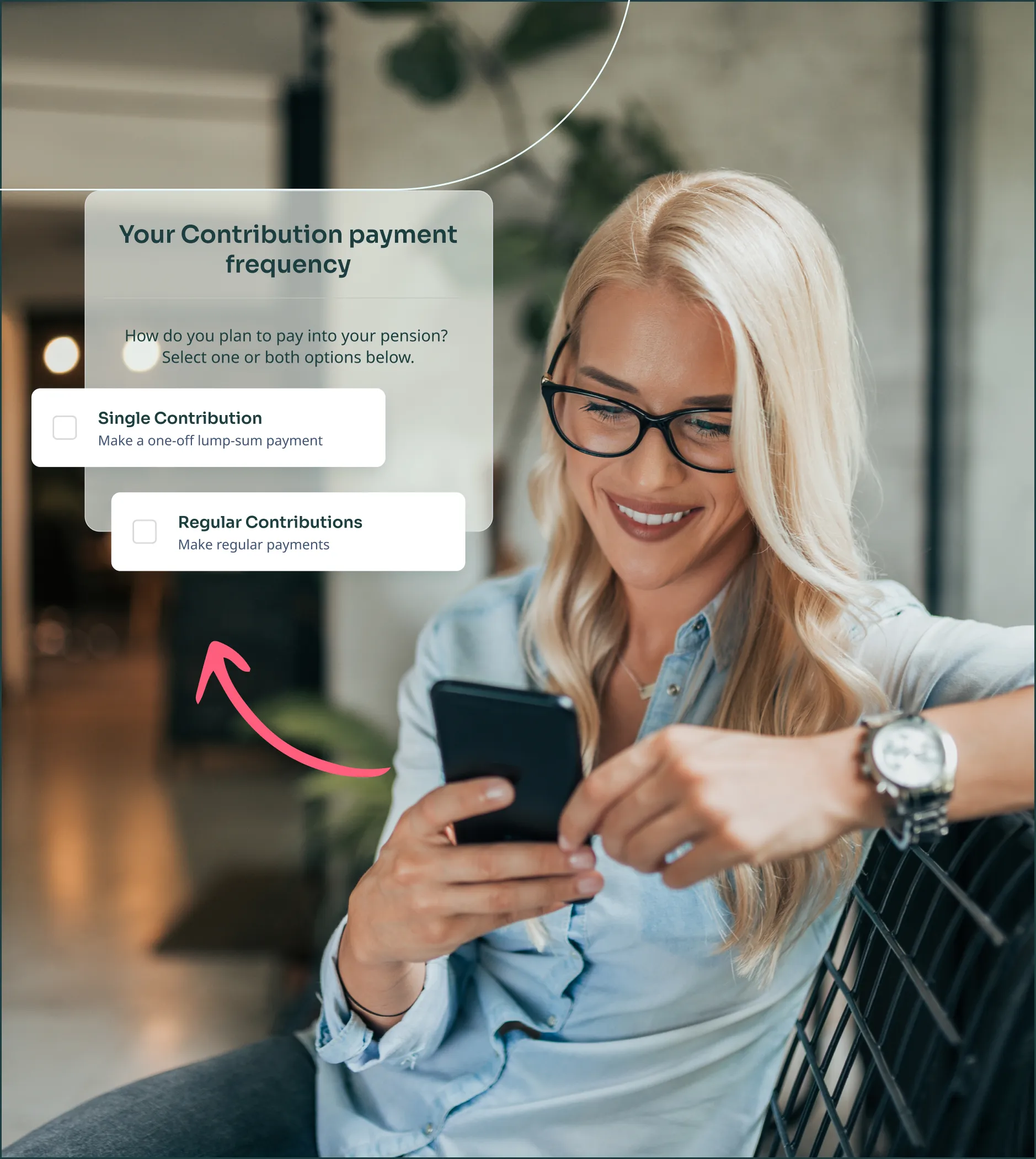 Smiling woman with glasses using a smartphone, with an overlay showing pension contribution payment frequency options: single contribution or regular contributions.