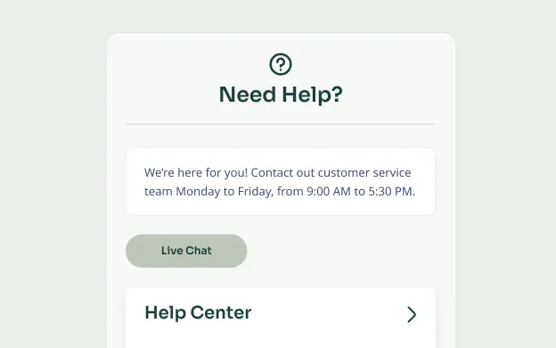 Customer support section titled 'Need Help?' with text about contacting service Monday to Friday 9 AM to 5:30 PM, a 'Live Chat' button, and a 'Help Center' link.