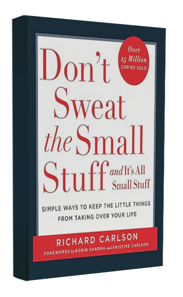 Don’t Sweat the Small Stuff by Richard Carlson