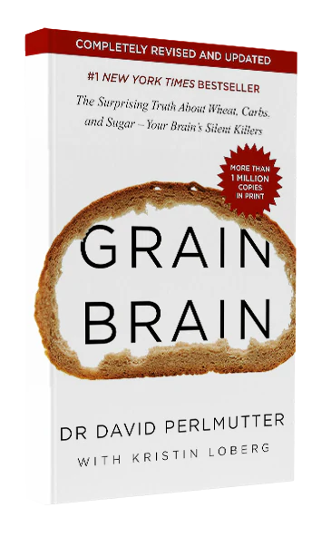 Grain Brain: The Surprising Truth About Wheat, Carbs, and Sugar - Your Brain's Silent Killers by David Perlmutter and Kristin Loberg