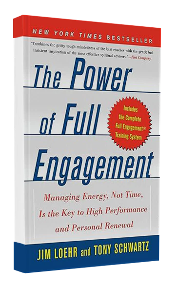 The Power of Full Engagement by Jim Loehr and Tony Schwartz