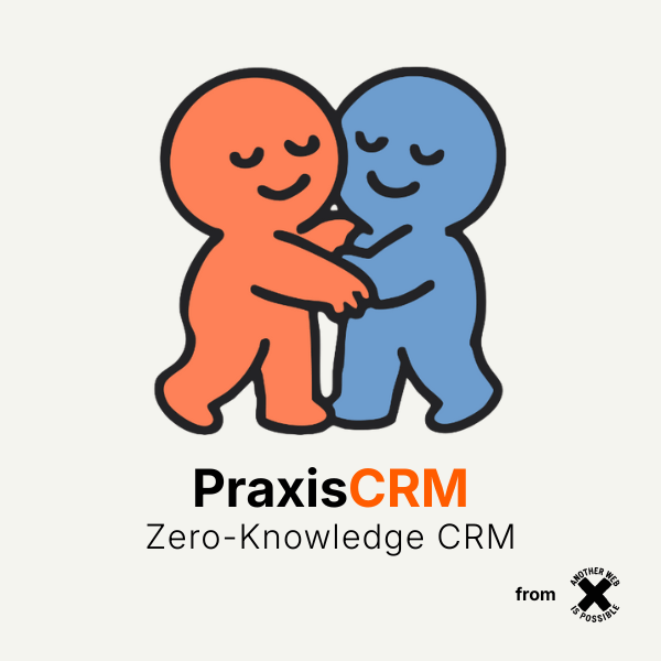 Orange and blue cartoon figures hugging above the text 'PraxisCRM Zero-Knowledge CRM' with a small circular logo saying 'Another web is possible'.