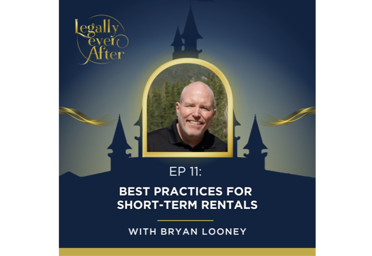 Legally Ever After Episode 11: Best Practices for Short-Term Rentals
