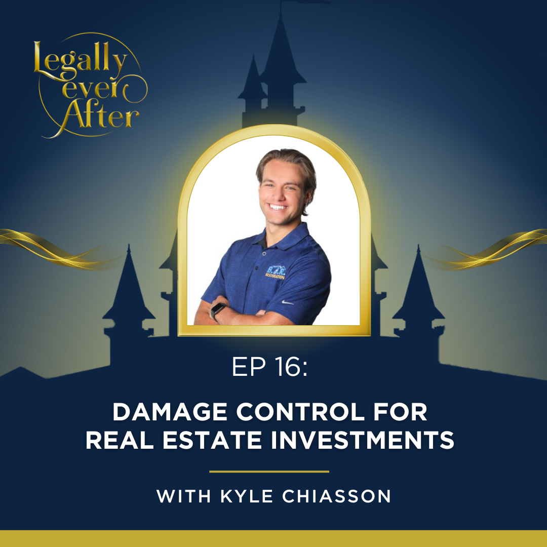 Legally Ever After Episode 16: Damage Control for Real Estate Investments