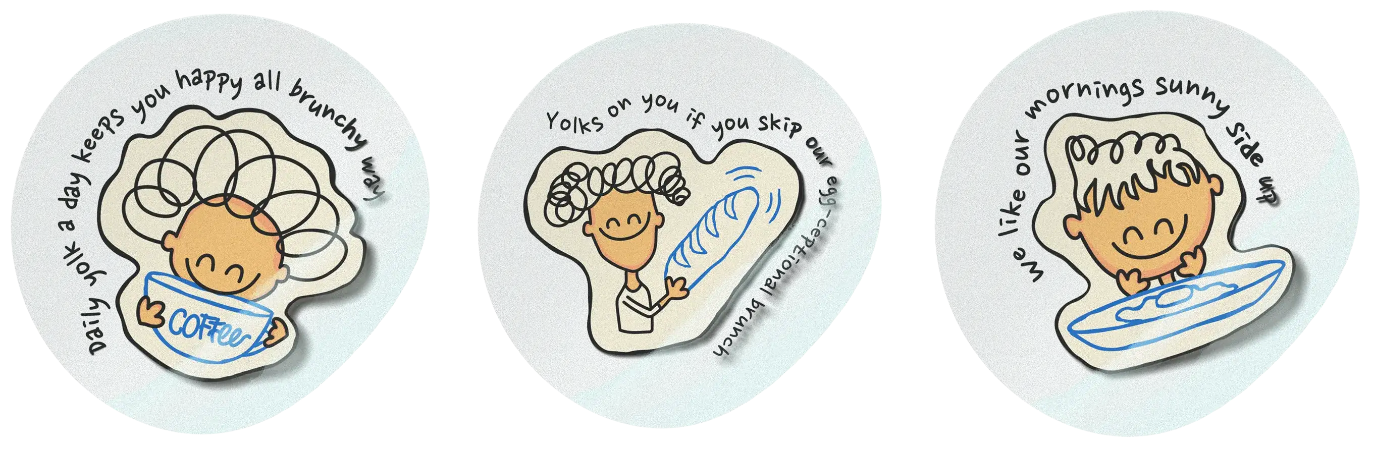 Three circular illustrations each showing a smiling person and a brunch theme with accompanying text: coffee cup with 'Daily yolk a day keeps you happy all brunchy,' person holding bread with 'Yolks on you if you skip our egg-ceptional brunch,' and person beside a plate with an egg with 'We like our mornings sunny side up.'