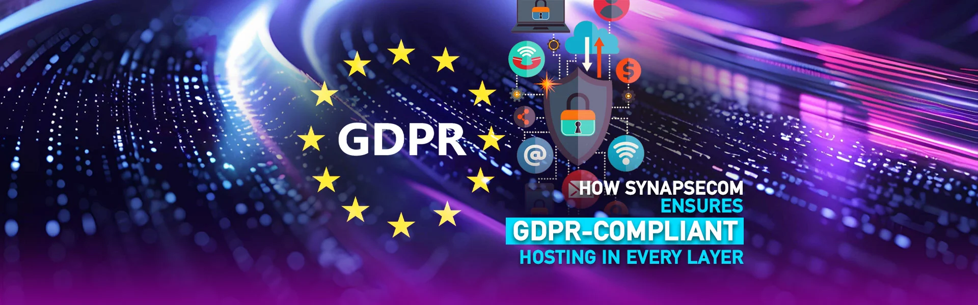 How Synapsecom Ensures GDPR-Compliant Hosting in Every Layer