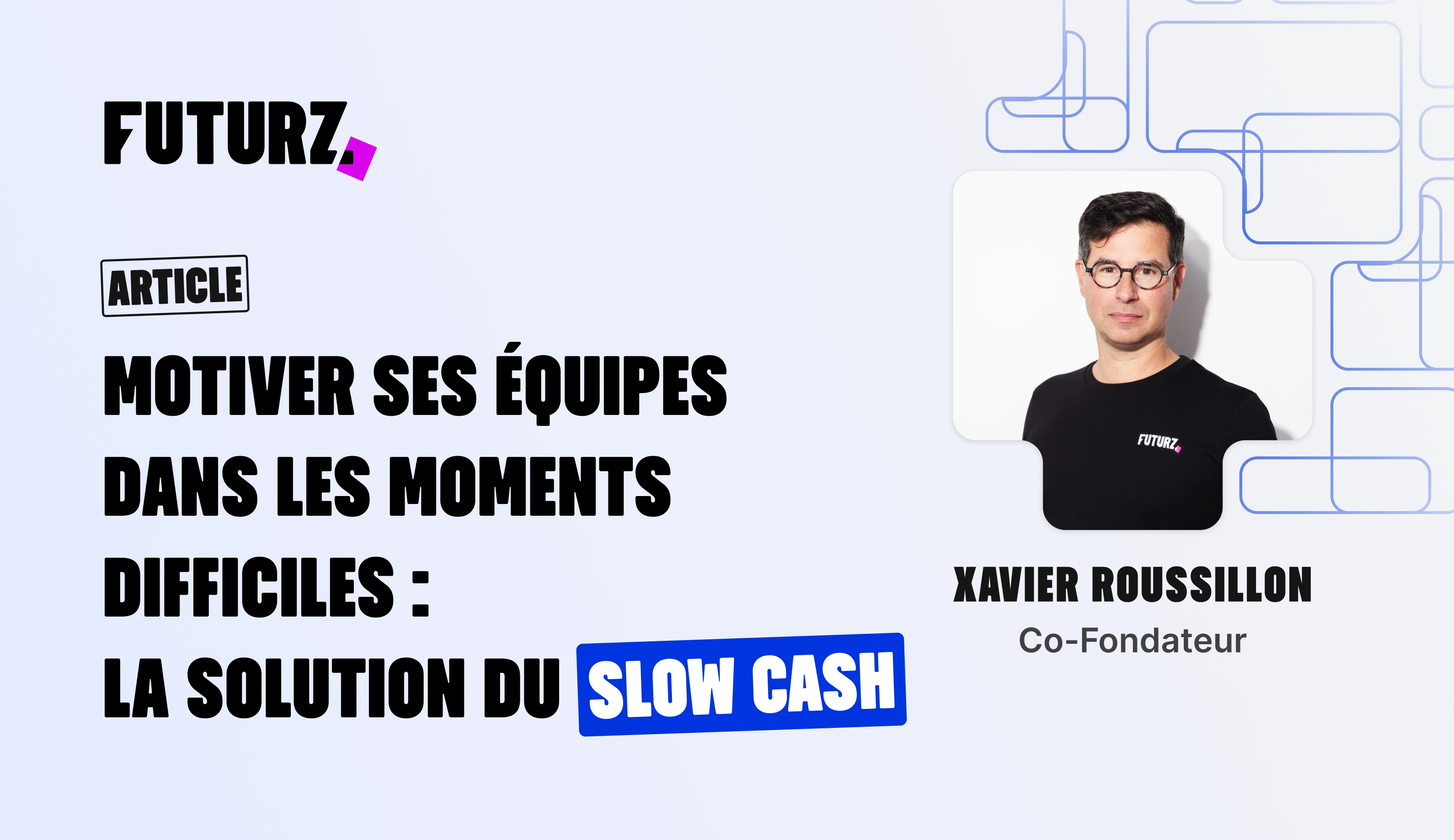 Motiver ses équipes dans les moments difficiles : la solution du slow cash