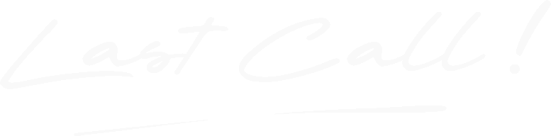 Last Call !