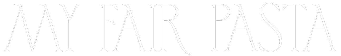 Testo bianco su sfondo nero con la scritta 'MY FAIR PASTA' in carattere elegante e sottile.