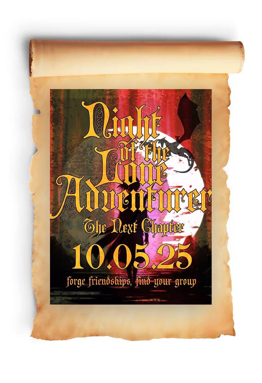 Aged parchment scroll showing a medieval fantasy scene with a silhouette of a cloaked adventurer, a flying dragon, and text announcing 'Night of the Lone Adventurer The Next Chapter 10.05.25 forge friendships, find your group.'