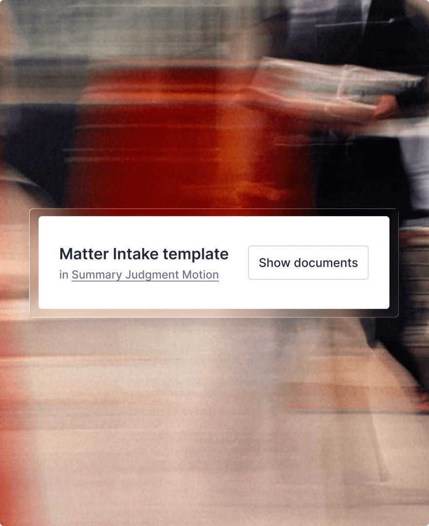 Interface with a clickable item titled 'Matter Intake template' in Summary Judgment Motion and a button labeled 'Show documents'.