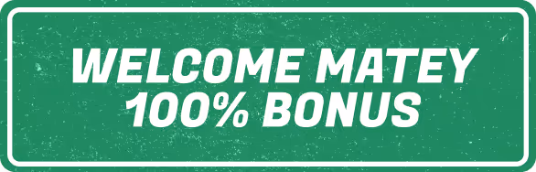 Green rectangular banner with white text saying 'WELCOME MATEY 100% BONUS' in a bold font.