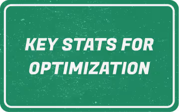 Green sign with white text 'KEY STATS FOR OPTIMIZATION' and a horizontal double-headed arrow.