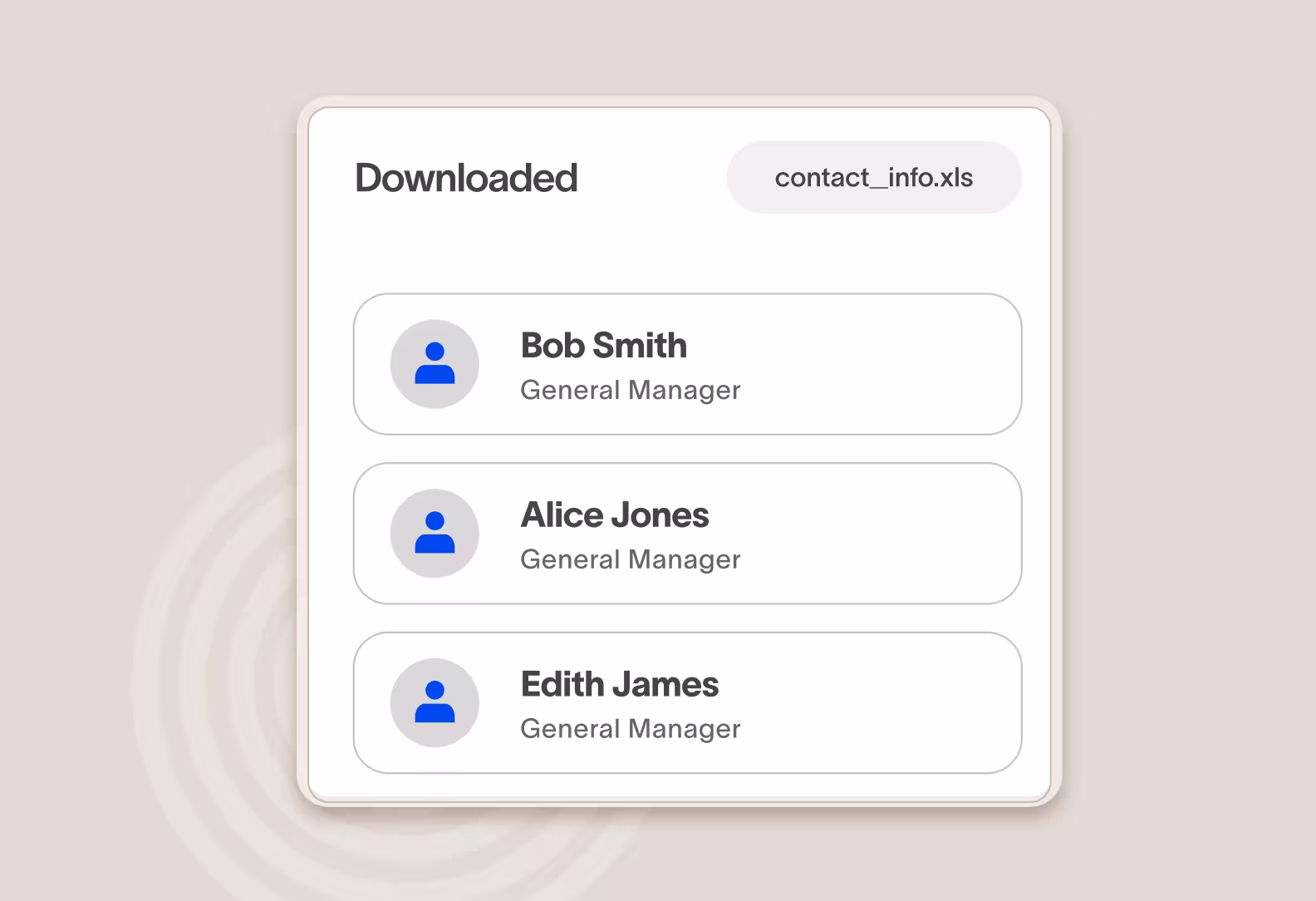 List showing downloaded file contact_info.xls with contacts Bob Smith, Alice Jones, and Edith James, all General Managers.