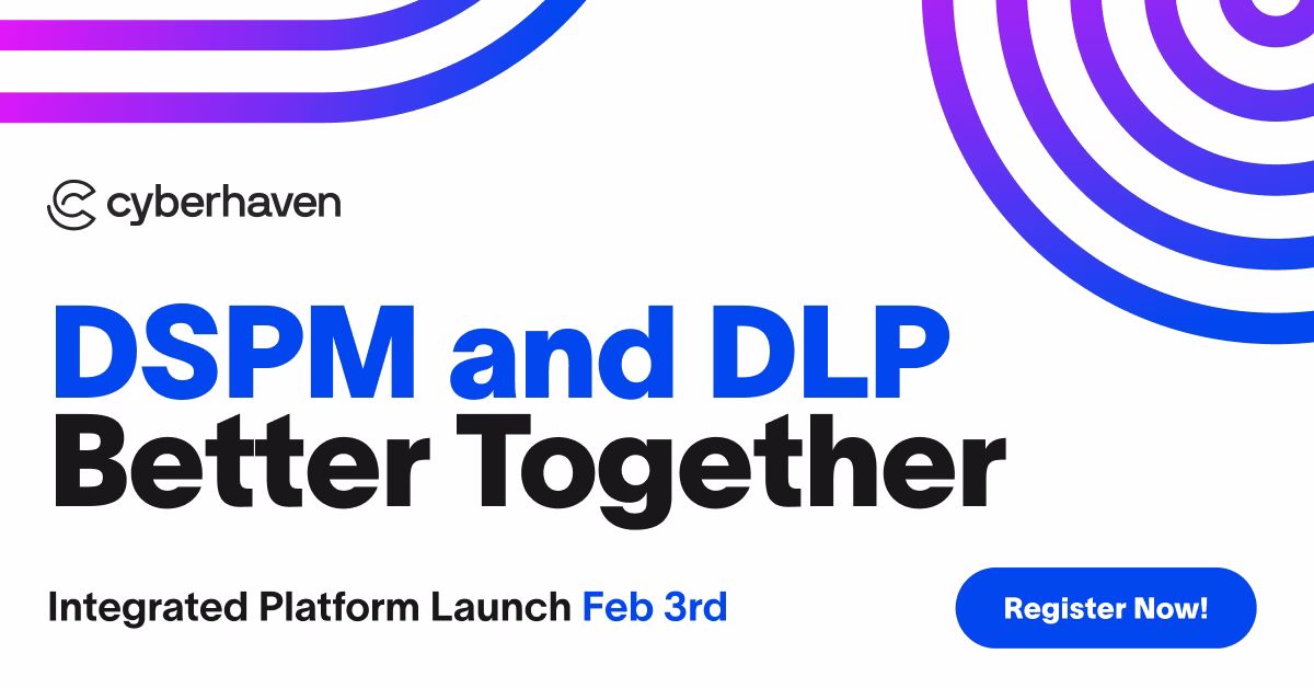 Cyberhaven announcement for DSPM and DLP integrated platform launch on Feb 3rd with a Register Now button.