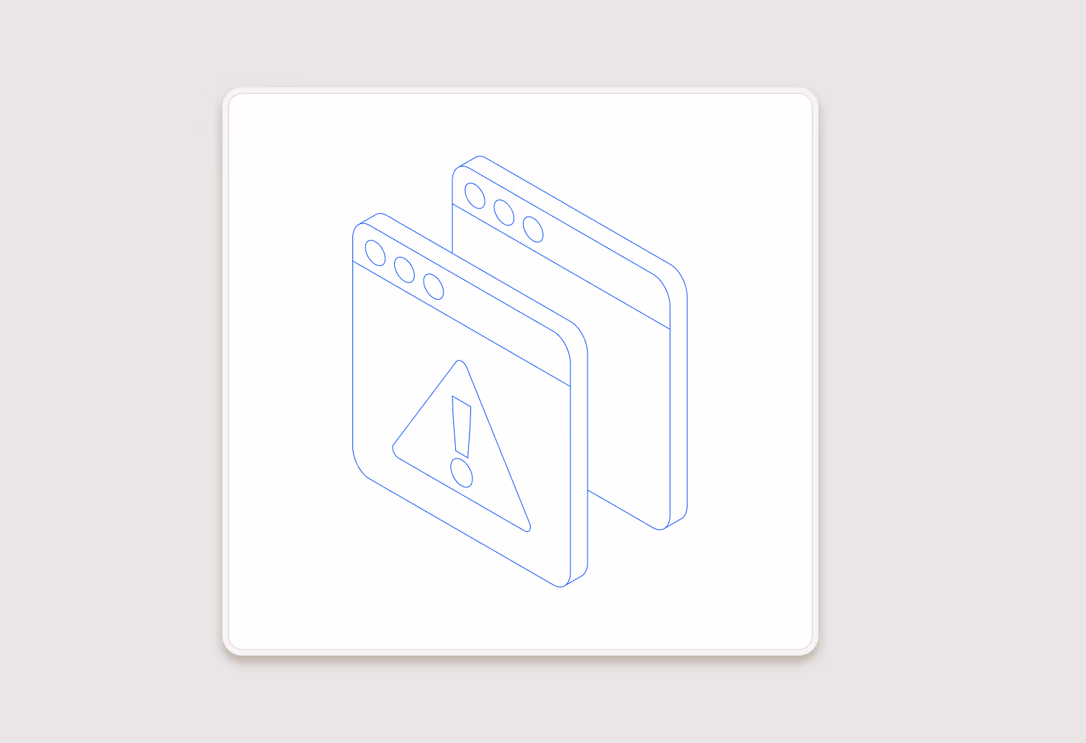 Line art of two overlapping browser windows, the front one showing a warning triangle with an exclamation mark.