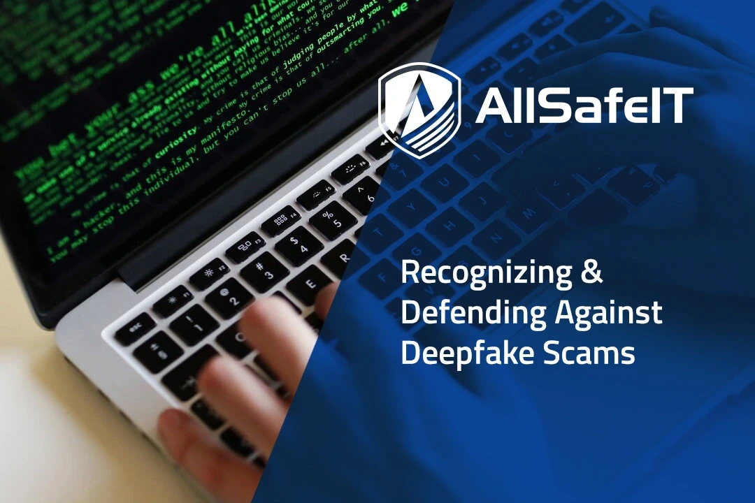 Recognizing & Defending Against Deepfake Scams — AllSafe IT blog
