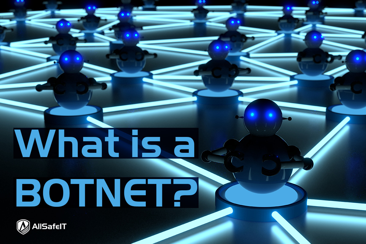 What is a Botnet? — AllSafe IT blog
