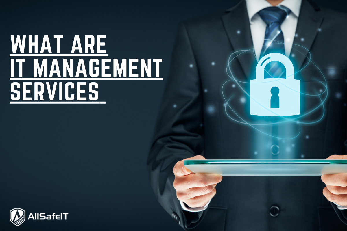 What are IT Management Services and What does an IT Service do? — AllSafe IT blog