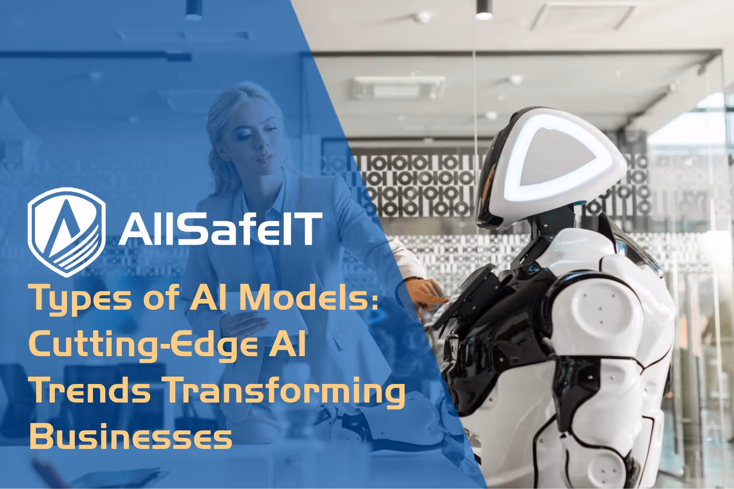 Types of AI Models: Cutting-Edge AI Trends Transforming Businesses — AllSafe IT blog