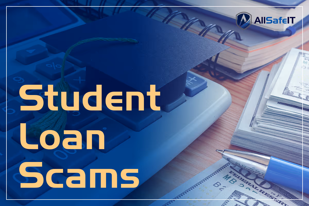 Student Loan Scams — AllSafe IT blog