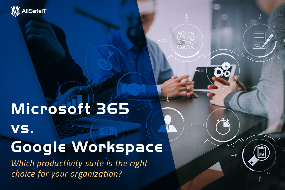 Microsoft 365 vs Google Workspace — AllSafe IT blog