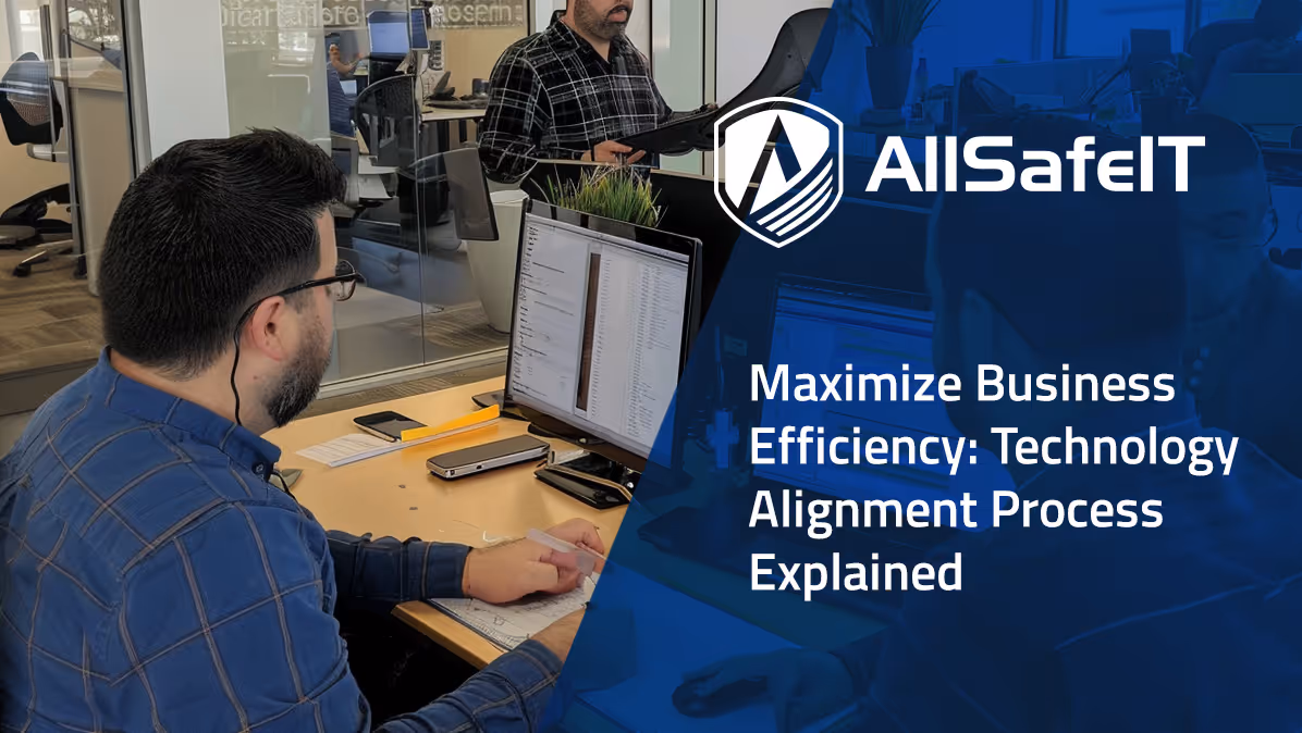 Maximize Business Efficiency: Technology Alignment Process Explained — AllSafe IT blog