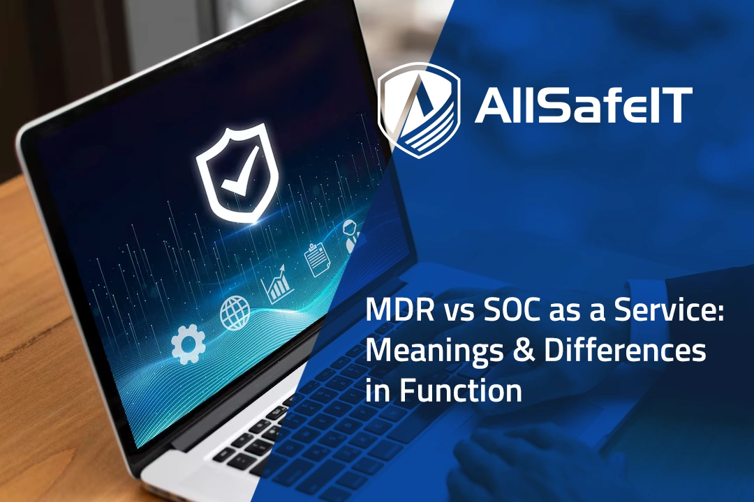 MDR vs SOC as a Service: Meanings & Differences in Function — AllSafe IT blog