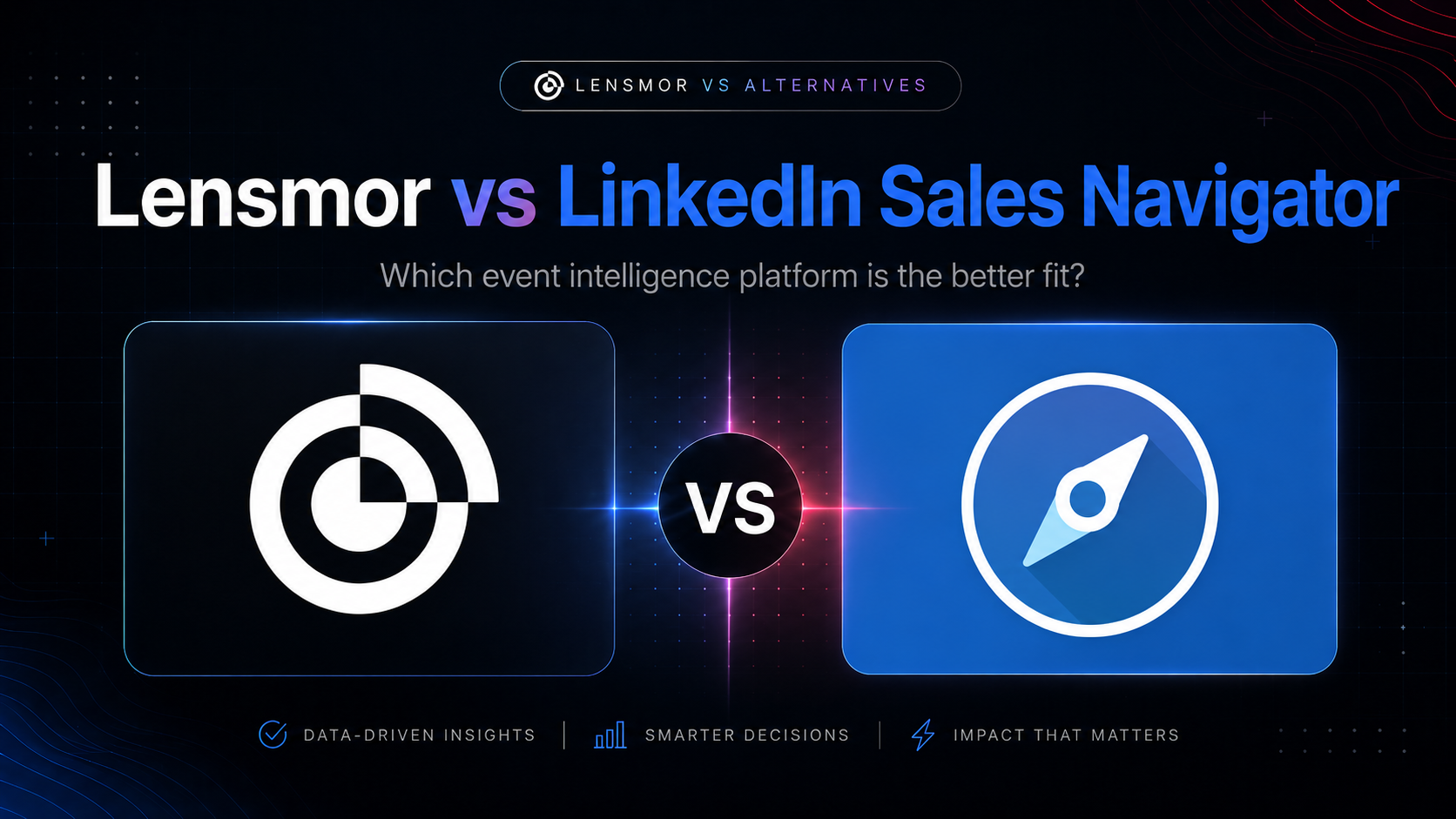 Lensmor and LinkedIn Sales Navigator comparison for pre-show research