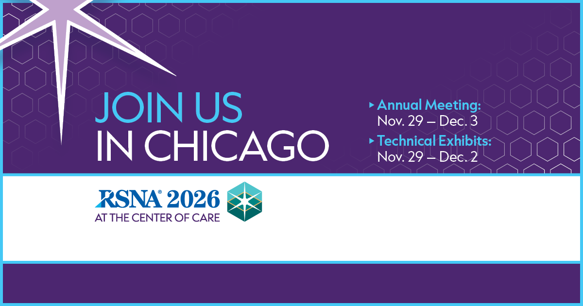 RSNA 2026 in Chicago, annual meeting November 29 to December 3 and technical exhibits November 29 to December 2