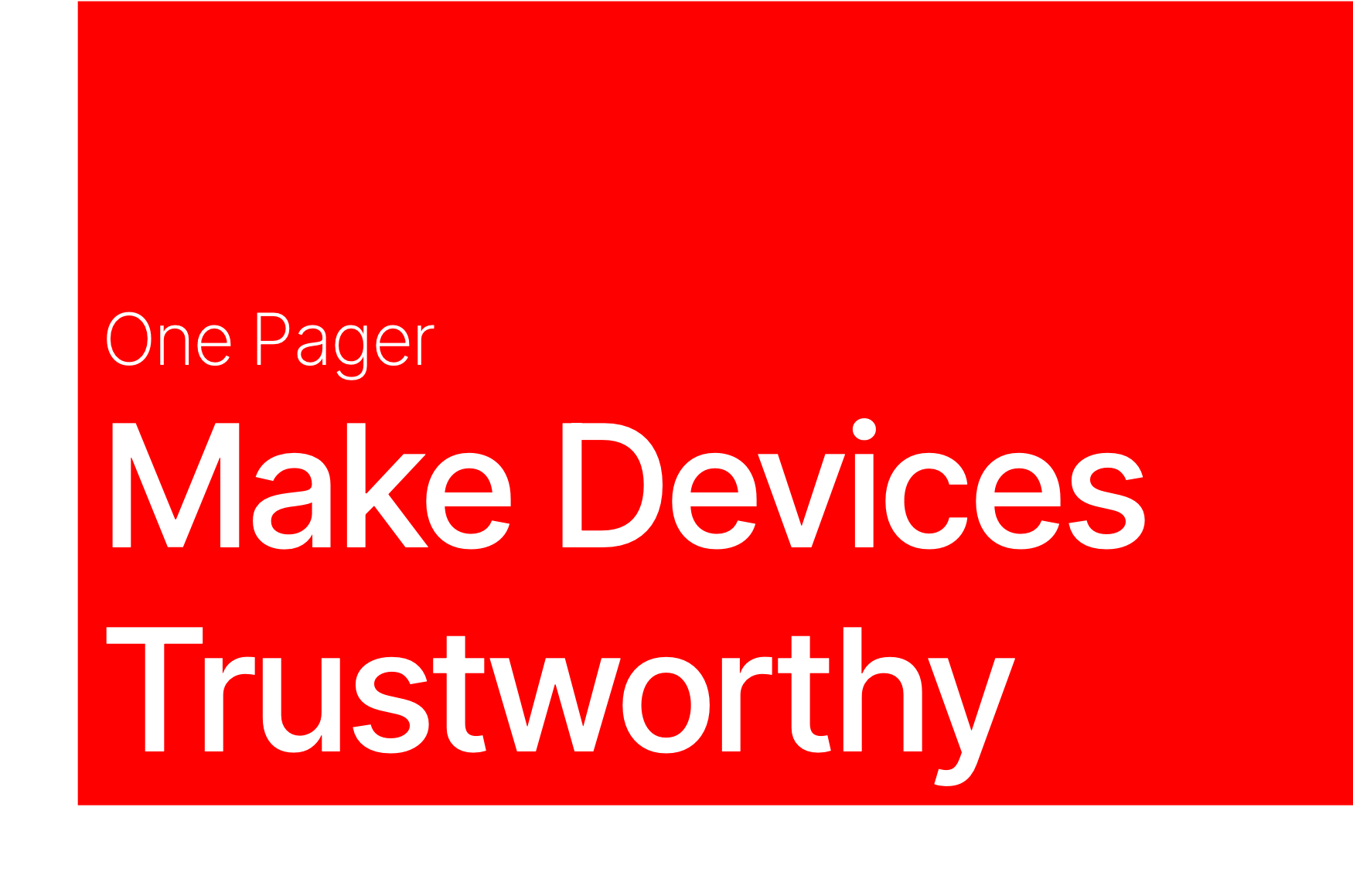 Make Devices Trustworthy