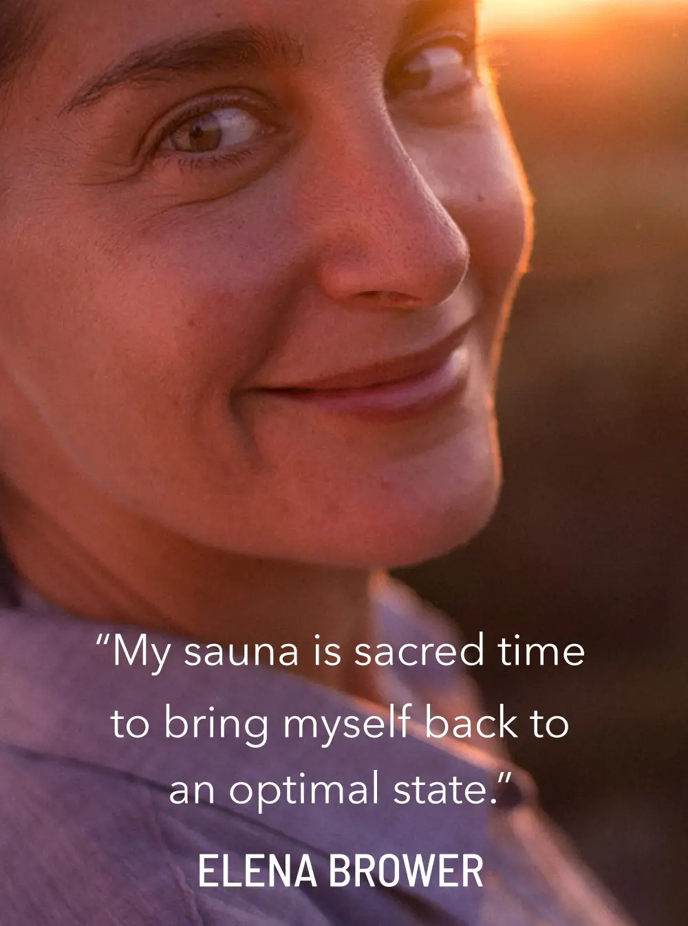 Close-up of a woman smiling softly in warm light with a quote about sauna time by Elena Brower.