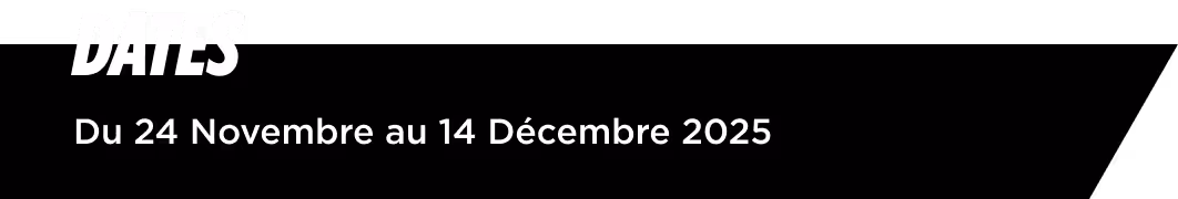 Text displaying event dates from November 24 to December 14, 2025, in French.