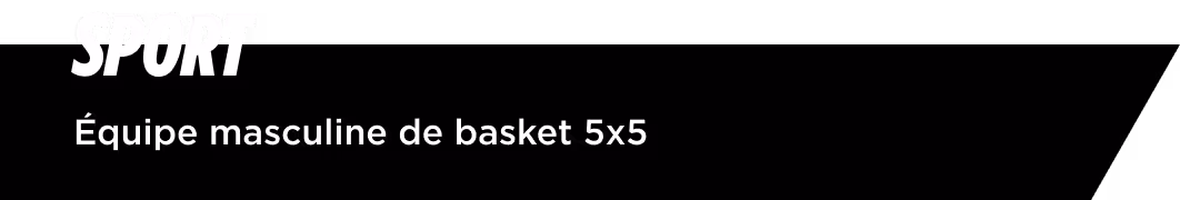Text reading SPORT with subtitle Équipe masculine de basket 5x5 on a black background.
