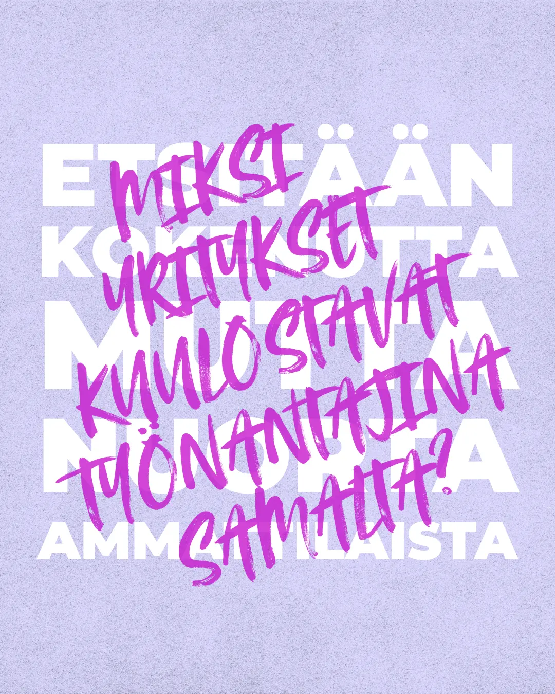 Text in Finnish asking why companies sound the same as employers, with a bold purple handwritten overlay on a light purple background.
