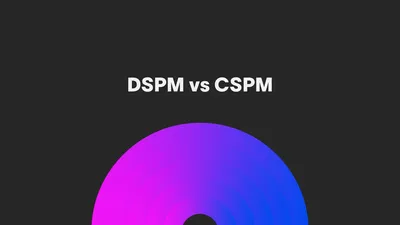 Thumbnail for DSPM vs CSPM cloud security comparison article