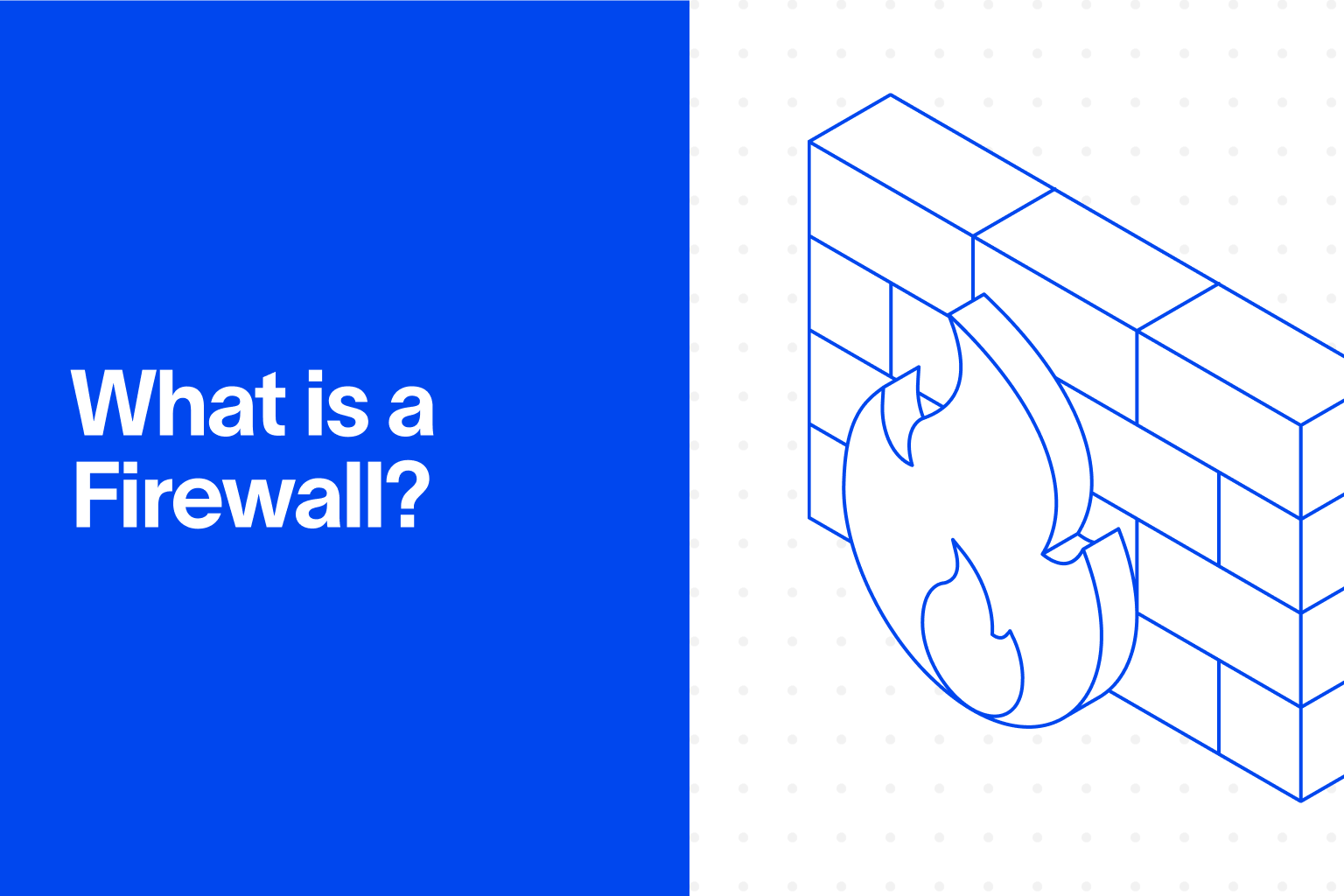 Infosec graphic with title What is a Firewall and line art brick wall with flame illustration on blue and white split background
