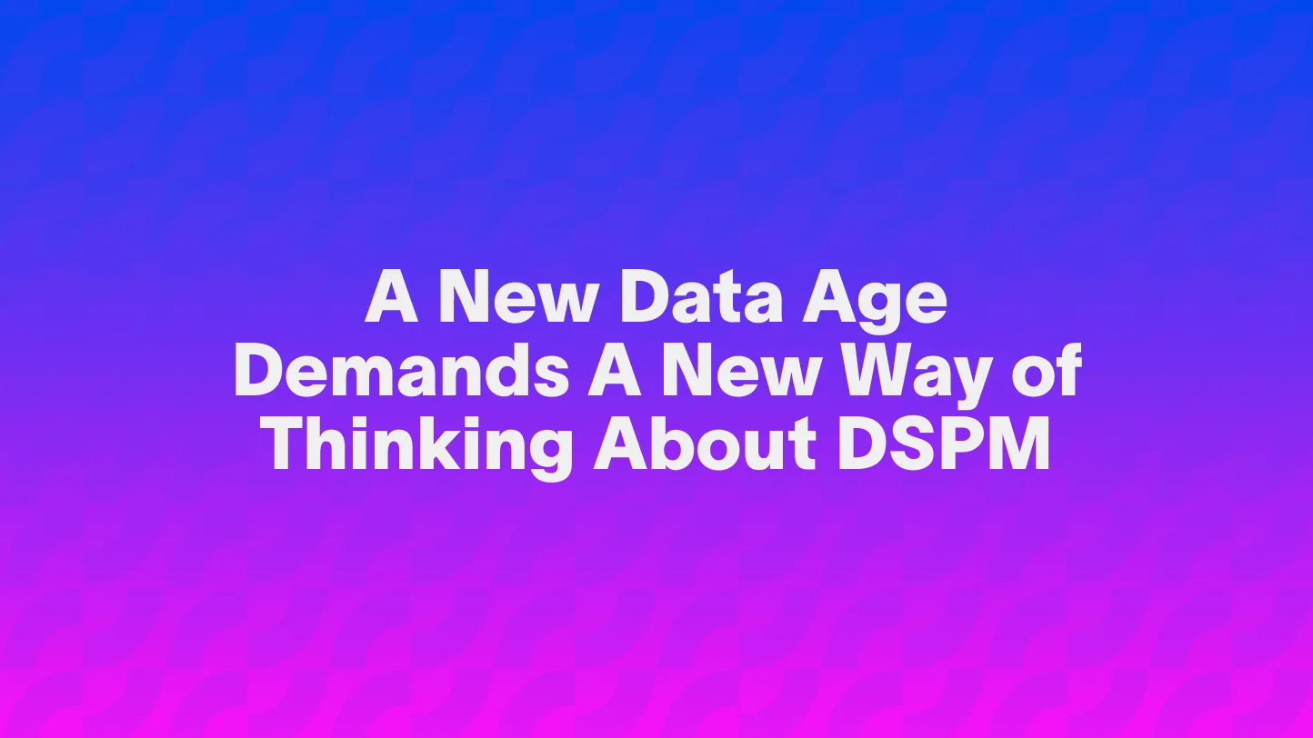 Blog header with title A New Data Age Demands A New Way of Thinking About DSPM on blue-purple gradient background