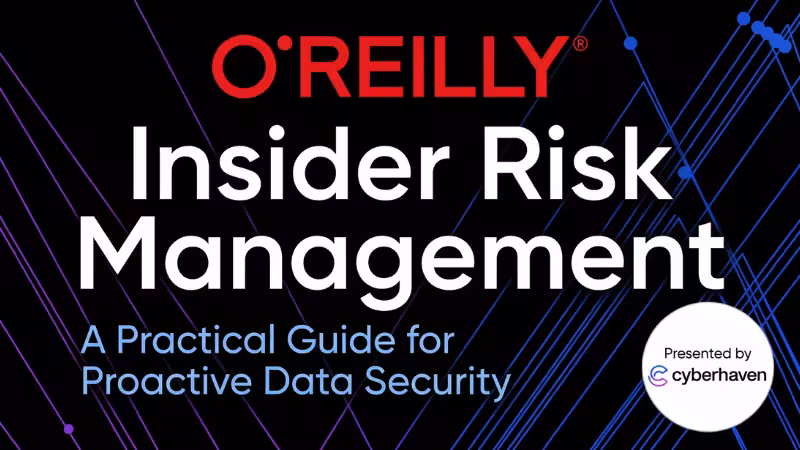 O'Reilly Report: Insider Risk Management — A Practical Guide for Proactive Data Security by Reet Kaur, presented by Cyberhaven