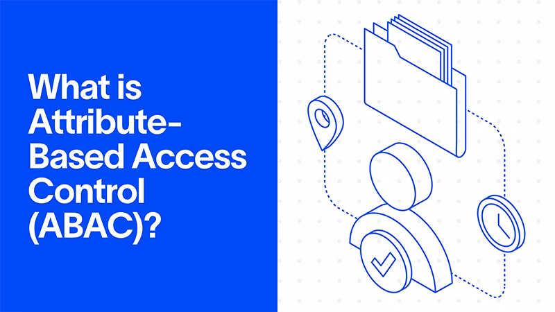 What Is Attribute-Based Access Control (ABAC)?