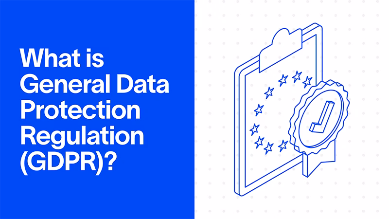 What Is GDPR (General Data Protection Regulation)?