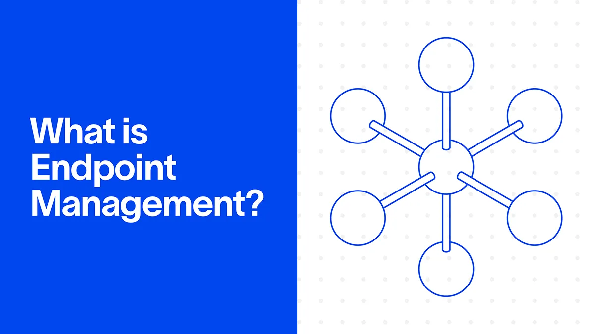 What is Endpoint Management?
