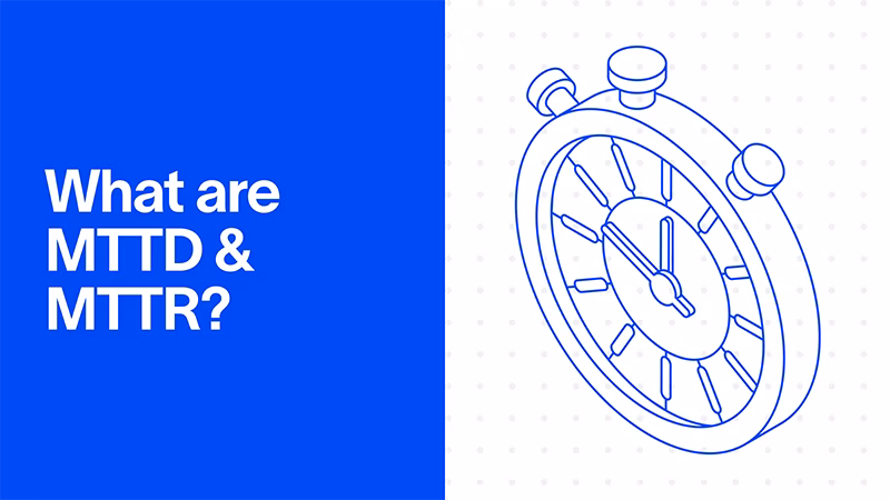 MTTD and MTTR security metrics