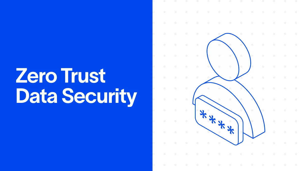 Zero Trust Data Security
