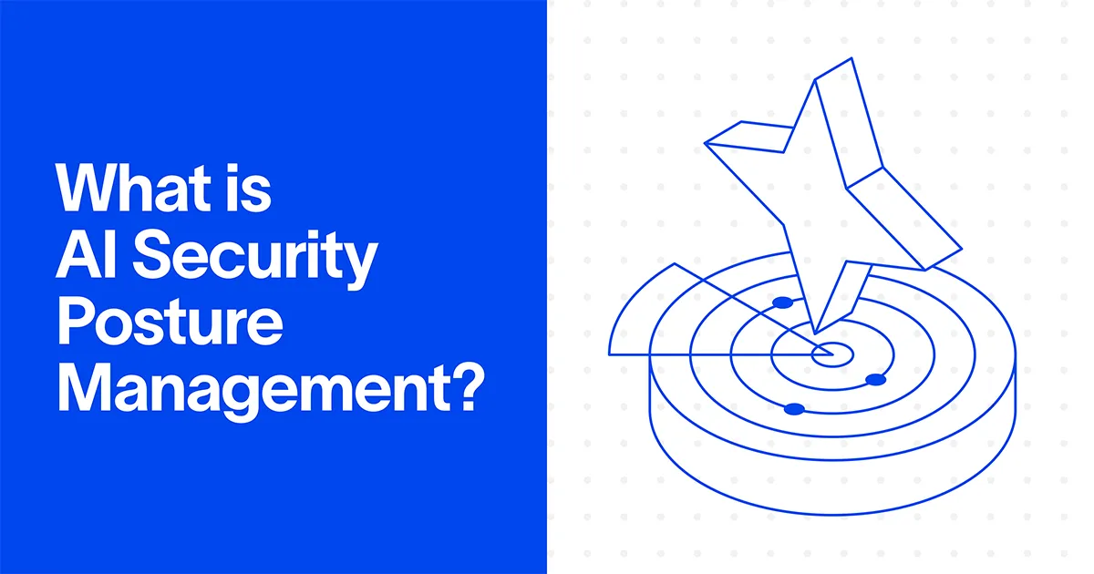 AI Security Posture Management: What It Is & How It Works