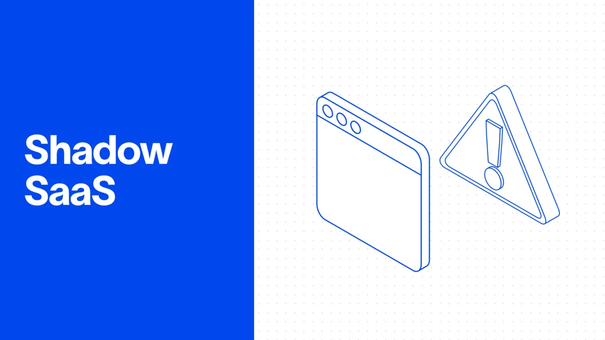 Shadow SaaS: What It Is and Why It Puts Enterprise Data at Risk