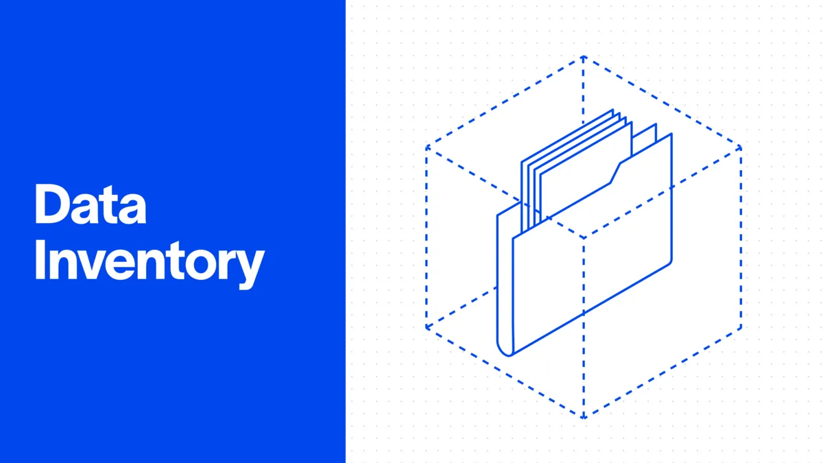 Data Inventory: What It Is and Why It Needs Constant Upkeep