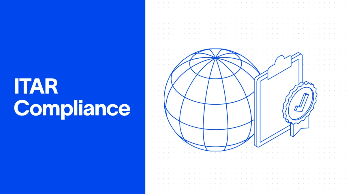 ITAR Compliance: What It Is and How to Meet Its Requirements
